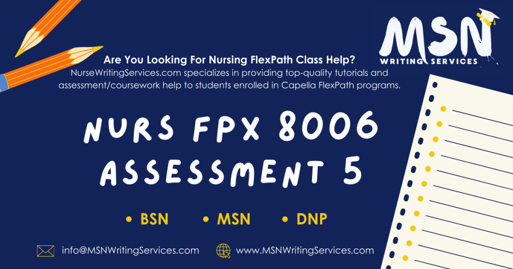 NURS FPX 8006 Assessment 5